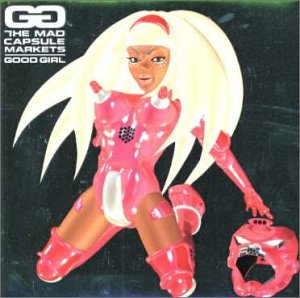 THE MAD CAPSULE MARKETS GOOD GIRL 7インチ Amazon.co.jp: GOOD GIRL: ミュージック