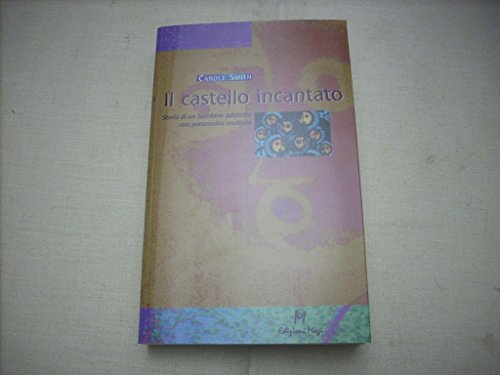 Il castello incantato. Storia di un bambino adottato con personalità multip