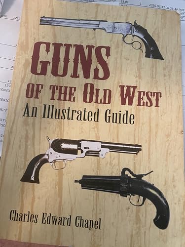 Guns of the Old West: An Illustrated Guide