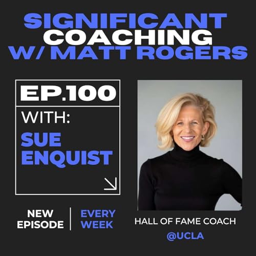 Episode💯: Sue Enquist