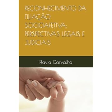 Capa do livro RECONHECIMENTO DA FILIAÇÃO SOCIOAFETIVA: PERSPECTIVAS LEGAIS E JUDICIAIS (Portuguese Edition)