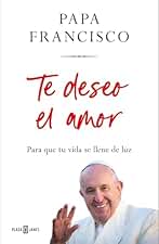 Te deseo el amor: Para que tu vida se llene de luz (Obras diversas)