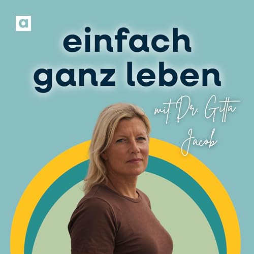 Wie wir unsere Emotionen lenken und nicht sie uns &ndash; mit Gitta Jacob