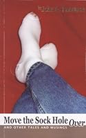 Move the Sock Hole Over 0615415512 Book Cover
