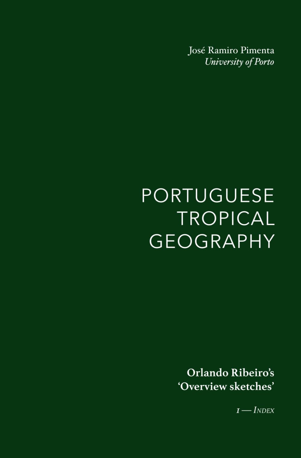Portuguese Tropical Geography: Orlando Ribeiro’s ‘Overview sketches’. 1. Index