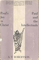 Paul's Joy in Christ with Paul and the Intellectuals B000GJTH90 Book Cover