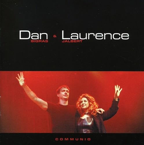 Dan Bigras & Laurence Jalbert's Communio [Audio CD] Dan Bigras & Laurence Jalbert