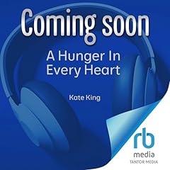 A Hunger in Every Heart Audiolibro Por Kate King arte de portada
