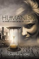 Humanism: The Whore of Babylon and the Sleeping Church 149842113X Book Cover