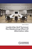 Leadership And Turnover The Moderating Effect Of Alternative Jobs 3659619035 Book Cover