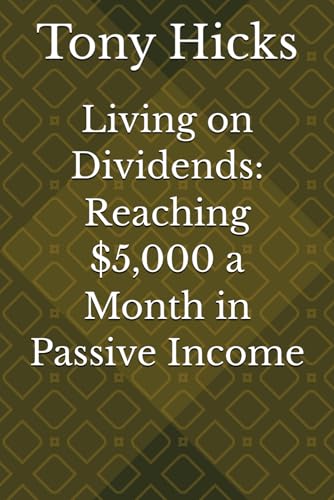 Living on Dividends: Reaching $5,000 a Month in Passive Income