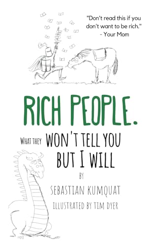 Rich People. What They Won't Tell You But I Will