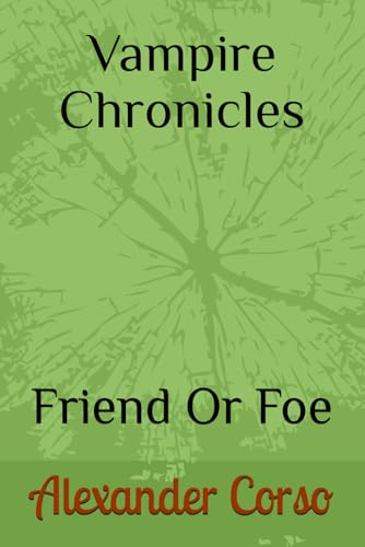 Vampire Chronicles: Friend Or Foe
