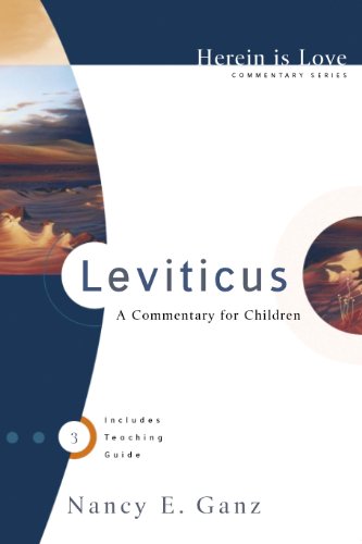 Herein Is Love, Vol. 3: Leviticus: A Commentary for Children