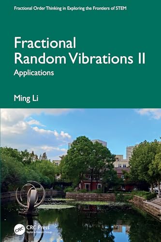 Fractional Random Vibrations II: Applications (Fractional Order Thinking in Exploring the Frontiers of STEM)