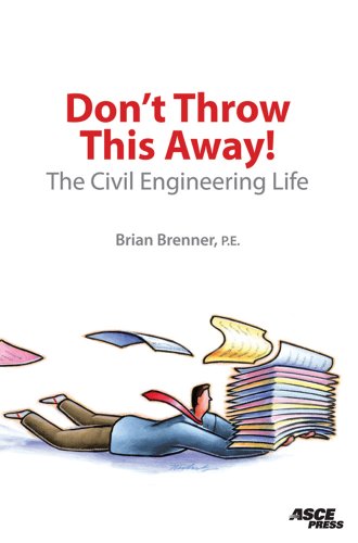 Don't Throw This Away! The Civil Engineering Life Dont Throw This Away! The Civil Engineering Life