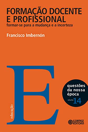 Formação docente e profissional: Formar-se para a mudança e a inc...