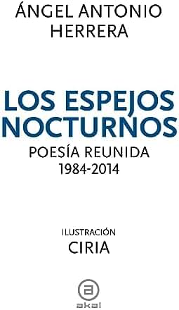 Los espejos nocturnos. Poesía reunida, 1984-2014: 34 (Fuera de Colección)