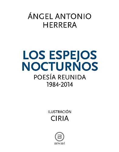Los espejos nocturnos. Poesía reunida, 1984-2014: 34 (Fuera de Colección)