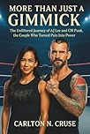More Than Just A Gimmick: The Unfiltered Journey of AJ Lee and CM Punk, the Couple Who Turned Pain Into Power