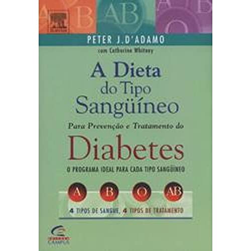 A Dieta do Tipo Sanguíneo para a Prevenção e Tratamento da Diabetes