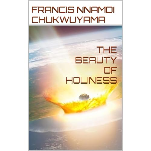 THE BEAUTY OF HOLINESS Audiolibro Por FRANCIS NNAMDI CHUKWUYAMA arte de portada
