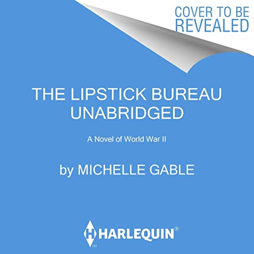 The Lipstick Bureau A Novel Inspired by True WWII Events (Audio