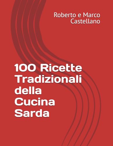 100 Ricette Tradizionali della Cucina Sarda