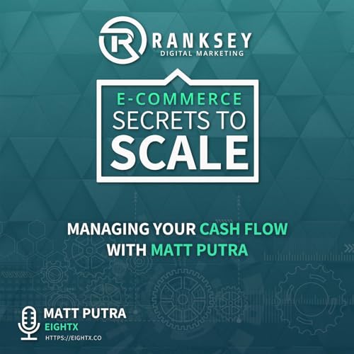 160 - Managing Your Cash Flow with Matt Putra