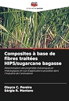 Composites à base de fibres traitées HIPS/sugarcane bagasse: Détermination des propriétés mécaniques et rhéologiques en vue d'applications possibles dans l'industrie de l'animalerie (French Edition) 6208745047 Book Cover