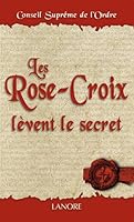 Les rose-croix lèvent le secret 2851573586 Book Cover