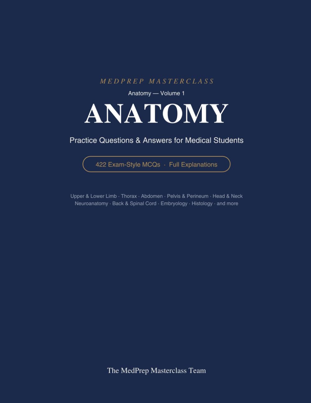 Anatomy: Practice Questions & Answers for Medical Students (MedPrep Masterclass)