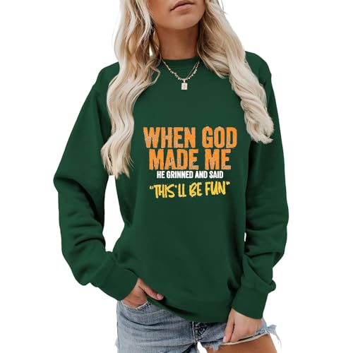 When God Made Me He Said This Will Be Fun Sweatshirt For Women Christian Long Sleeve Tops for Teen Girls