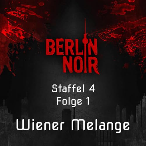 Berlin Noir Episode 31: Wiener Melange