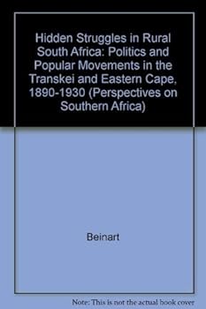 Paperback Hidden Struggles in Rural South Africa: Politics and Popular Movements in the Transkei and Eastern Cape, 1890-1930 (Perspectives on Southern Africa) Book