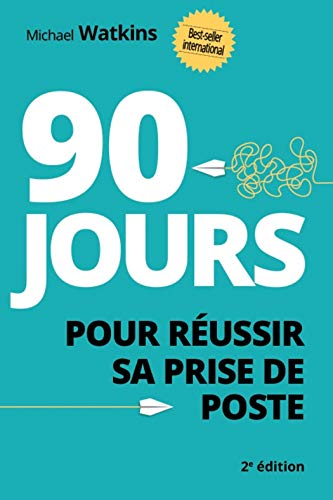 Télécharger 90 jours pour réussir sa prise de poste (Efficacité professionnelle) Livre PDF Gratuit