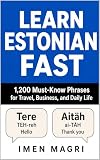 imene foto  Learn Estonian Fast: 1,200 Must-Know Phrases for Travel, Business, and Daily Life (English Edition)