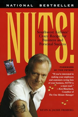 Nuts!: Southwest Airlines' Crazy Recipe for Business and Personal Success