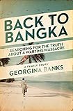 Back to Bangka: Searching for the truth about a wartime massacre