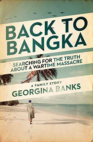 Back to Bangka: Searching for the truth about a wartime massacre
