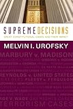 Supreme Decisions, Combined Volume: Great Constitutional Cases and Their Impact