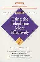 Using the Telephone More Effectively (Barron's Business Success Guides) 0812098978 Book Cover