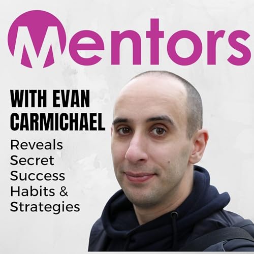 Evan Carmichael Reveals Secret Success Habits & Strategies Podcast Por  arte de portada