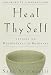 Heal Thy Self: Lessons on Mindfulness in Medicine