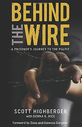 Behind the Wire: A Prisoner's Journey to the Pulpit
