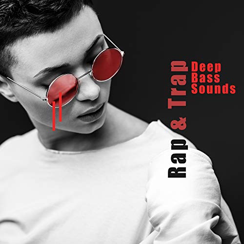 Rap & Trap Deep Bass Sounds: 15 Powerful Chillout Hip Hop 2019 Tracks for Underground Party & Car Speakers Bass Testing Rap & Trap Deep Bass Sounds: 15 Powerful Chillout Hip Hop 2019 Tracks for Underground Party & Car Speakers Bass Testing