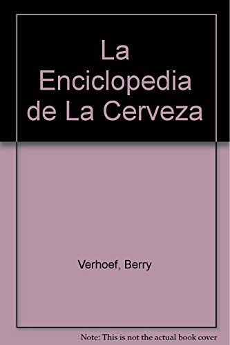 ENCICLOPEDIA DE LA CERVEZA, LA (SIN COLECCION)