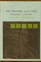 The Wagner act cases B0007DEZMY Book Cover