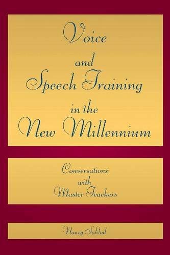 Voice and Speech Training in the New Millennium: Conversations with Master Teachers (Applause Books)