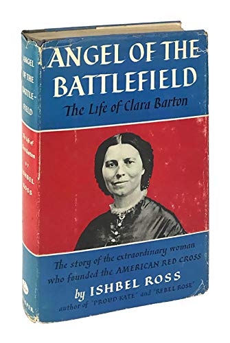 Angel of the Battlefield;: The life of Clara Ba... B0007DMRVK Book Cover